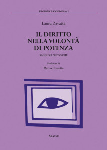 R. L. Zavatta, Il diritto nella volontà di potenza. Saggi su Nietzsche Aracne, Roma 2016