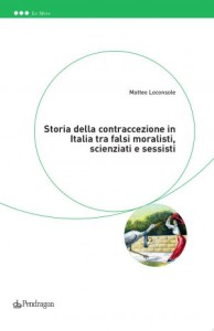 Lo Console Storia della Contraccezione in Italia Pendragon 2017