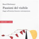 Discussione di R. Kirchmayr, Passioni del visibile. Saggi sull’estetica francese contemporanea, Ombre corte 2018