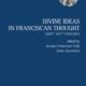 Discussione di J. F. Falà, I. Zavattero (eds.), “Divine Ideas in Franciscan Thought (XIIIth – XIVth century)”, Aracne 2018