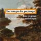 Recensione di J. Rancière, “Le temps du paysage Aux origines de la révolution esthétique”, La Fabrique éditions 2020
