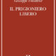 Recensione di G. Trautteur, “Il prigioniero libero”, Adelphi 2020