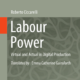Note di lettura su forza-lavoro, lavoro e algoritmo in R. Ciccarelli, Labour Power. Virtual and Actual in Digital Production, Springer 2021